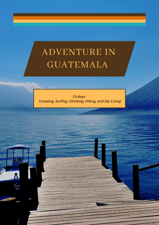Aventura por Guatemala: un itinerario de 10 días para acampar, surfear, escalar, hacer caminatas y hacer tirolesa