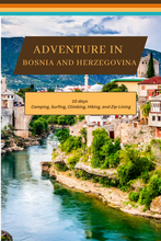 Load image into Gallery viewer, Bosnia and Herzegovina - From Ottoman Footprints to Mountain Echoes: A Comprehensive 10-Day Guide
