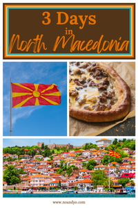 Discover North Macedonia in 3 Days: A Detailed Itinerary for Your Unforgettable Journey