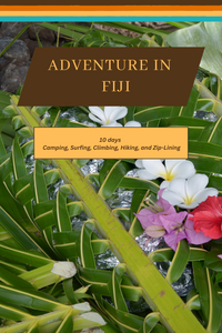 Adventure Through Fiji: A Comprehensive 10-Day Guide