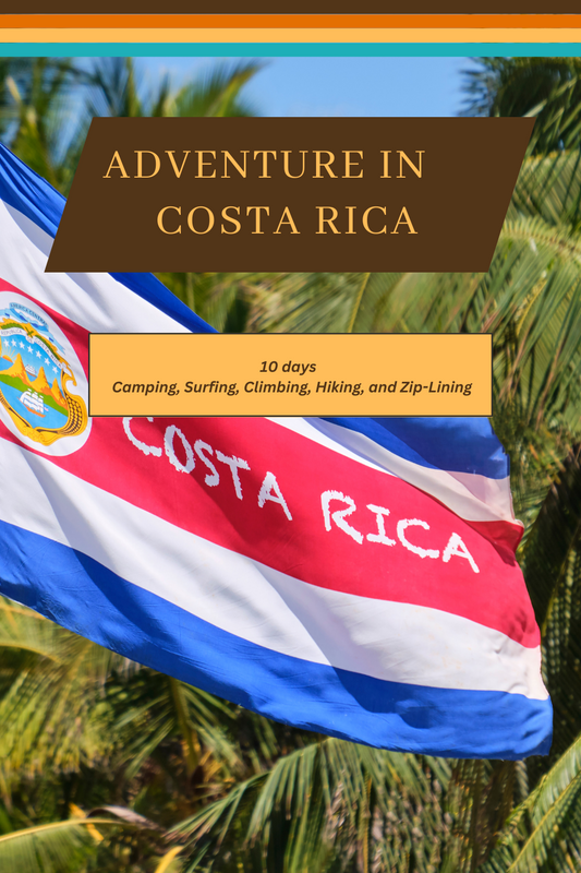 Aventura por Costa Rica: un itinerario de 10 días para acampar, surfear, escalar, hacer caminatas y hacer tirolesa