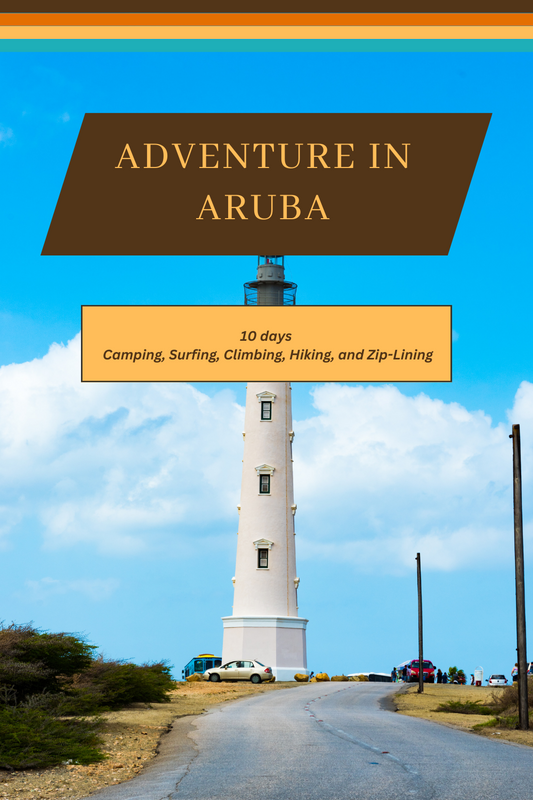 Aruba Adventures - Sun, Sand, and Caribbean Bliss Await: A Comprehensive 10-Day Guide