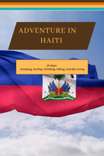 Load image into Gallery viewer, Adventure Through Haiti A 10 Day Itinerary to Camping, Surfing, Climbing, Hiking, and Zip-Lining
