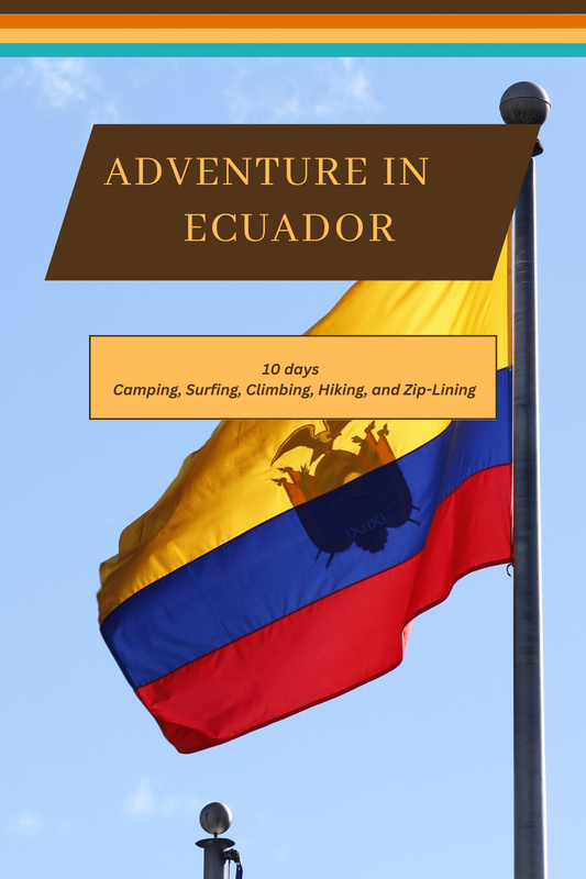 Ecuador - De los picos andinos a las profundidades amazónicas: un itinerario de 10 días para acampar, surfear, escalar, hacer senderismo y tirolesa