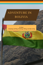 Load image into Gallery viewer, Adventure Through Bolivia: A 10 Day Itinerary  to Camping, Surfing, Climbing, Hiking, and Zip-Lining
