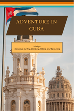 Load image into Gallery viewer, Cuba - Salsa Beats and Timeless Treasures: A 10 Day Itinerary to Camping, Surfing, Climbing, Hiking, and Zip-Lining
