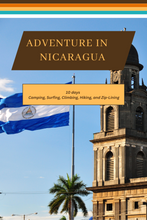 Load image into Gallery viewer, Nicaragua - From Colonial Grandeur to Natural Marvels: A 10 Day Itinerary  to Camping, Surfing, Climbing, Hiking, and Zip-Lining
